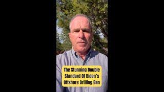 The Stunning Double Standard Of Biden’s Offshore Drilling Ban