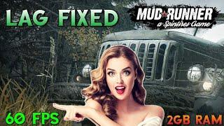 Spintires MudRunner : Lag Fixed! For (Low End PCs)