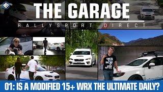 The Garage - Is a Modified 15+ Subaru WRX The Best Daily Driver?