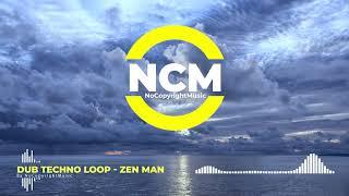 Dub Techno Loop - Zen Man | No Copyright Music | Free Music For Youtube Videos