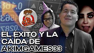 El Éxito y la Caída de AKIMGAMES33 (AKIM AGUILAR)