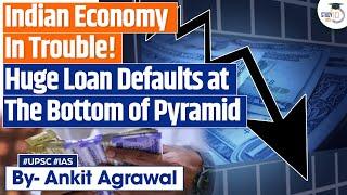 Indian Economy in Crisis? | Trouble at the Bottom of the Pyramid | UPSC