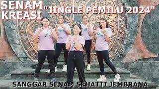 Senam JINGLE PEMILU 2024 - Senam Kreasi