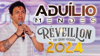 ADUÍLIO MENDES - SHOW DA VIDADA EM JOÃO PESSOA (Réveillon 2024)