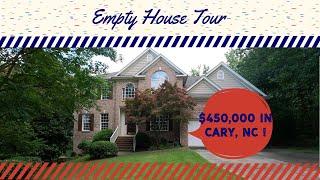 What 450k gets you in Cary NC / Empty House Tour