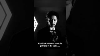Xiao Zhan Has Most Beautiful Girlfriend In The WorldWe Must Protect Their Relationships