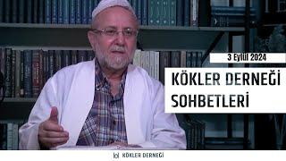 Saadeddin Ustaosmanoğlu • Kökler Derneği Sohbetleri • 3 Eylül 2024