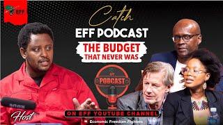 EFF PODCAST | Patrick Bond, Tshidi Lecoanca & Duma Gqubule Unpack The Postponed 2025 Budget Speech