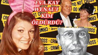 ESKİ PLAYBOY GÜZELİ EVA KAY WENAL'I KİM ÖLDÜRDÜ? #failimeçhul #storytelling