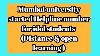 Mumbai University started Helpline number for idol students || Distance & open learning