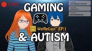 Gaming & Autism (ft. 2 Autistic Gamers) [Uncut Livestream]