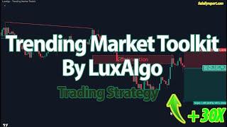 Unlock Market Trends Like a Pro | LuxAlgo Trending Market Toolkit Strategy Explained!