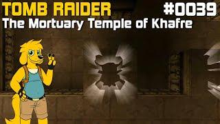 TRLE: [0039] The Mortuary Temple of Khafre