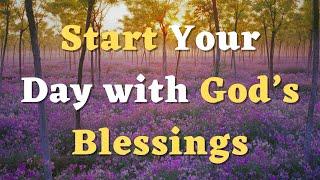 Start Your Day with God's Blessings | A Morning Prayer to Begin Your Day with God’s Presence