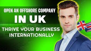 How to Set Up an Offshore Company in the UK and SAVE BIG on Taxes