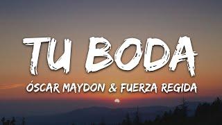 Oscar Maydon x Fuerza Regida - Tu Boda (Letra/Lyrics)