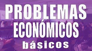 Los problemas económicos básicos