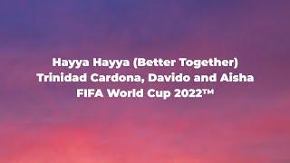 Hayya Hayya (Better Together) || FIFA World Cup 2022 ( Lyrics)