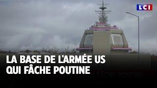 La base de l'armée US qui fâche Poutine｜LCI