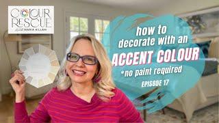 How to Decorate with an Accent Colour | Colour Rescue with Maria Killam Episode 17.