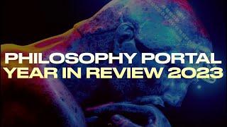 PHILOSOPHY PORTAL, YEAR IN REVIEW 2023
