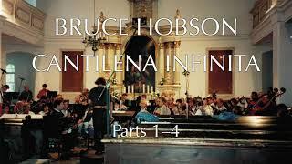 Bruce Hobson: Cantilena Infinita, Parts 1–4 (with score)