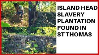 OLD SLAVERY PLANTATION AND SUGAR MILL FOUND IN ST THOMAS JAMAICA (Island Head Pt 2)