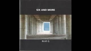 Six And More – Blue Q (Abstract, Experimental, Ambient, 1996)