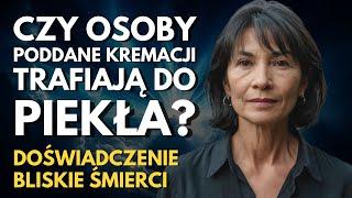 NDE: Ona Umarła i Zobaczyła, Co Dzieje Się z Duszami Kremowanych Osób!