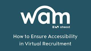 WAMinar - Accessible Virtual Recruitment - Top 10 Tips