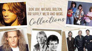 Bon Jovi, Michael Bolton, Air Supply, MLTR & More | Collections