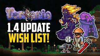 Terraria 1.4 UPDATE WISH LIST! NEW BOSSES, EVENTS, BIOMES & ITEMS IDEAS! | 1.3.6