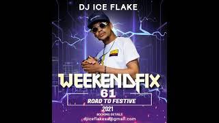 Dj Ice Flake WeekendFix 61 Road to Festive 2021