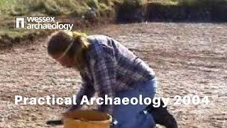 Wessex Archaeology Practical Archaeology Course 2004