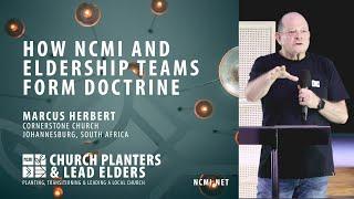 How NCMI & Elders Form Doctrine - Marcus Herbert - Church Planters and Lead Elders Training 2022