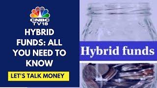 All About Hybrid Funds | What Are The Advantages & Disadvantages Of Investing In Hybrid Funds