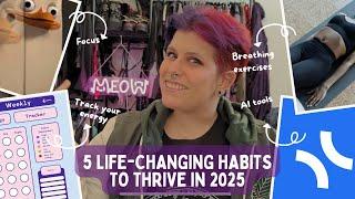 5 Life-Changing Habits to Thrive in 2025 | Productivity & Self-Care | ADHD & Fibromyalgia