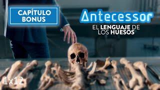 El LENGUAJE de los HUESOS | Antecessor 1x12 Programa bonus completo