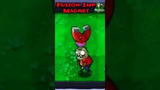 Fusion Imp Magnet - Plants Vs Zombies #shorts #PVZ #pvz2 #Pvzhack #PVZmod #pvz3 #plantsvszombies