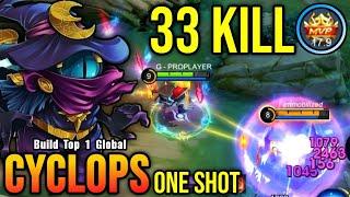 WTF DAMAGE!! 33 Kills Cyclops Best One Shot Build!! - Build Top 1 Global Cyclops ~ MLBB