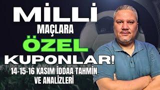  MİLLİ MAÇLARA ÖZEL! | 14-15-16 Kasım İddaa Tahminleri