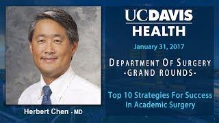 Top Ten Strategies for Success in Academic Surgery - Herbert Chen - MD