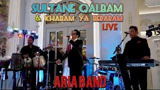 ARIA BAND | Live | Sultane Qalbam & Khabam Ya Bedaram