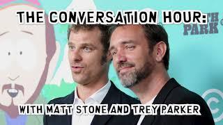 The Conversation Hour: Trey Parker and Matt Stone