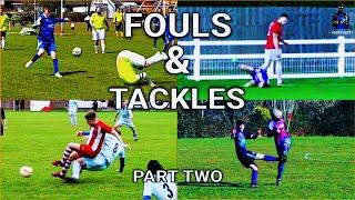 Fouls, Tackles & Football Drama Part 2‼️ | Sunday League & Non League Compilation 