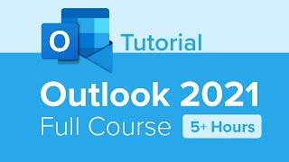 Outlook 2021 Full Course Tutorial (5+ Hours)