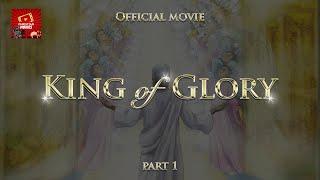 Christian Movie  | King Of Glory (Part 1)