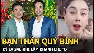 Bạn thân Quý Bình kỳ lạ sau khi Lâm Khánh Chi tố