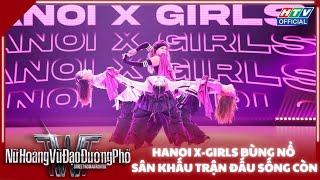 Nữ Hoàng Vũ Đạo Đường Phố | Tập 8 | HaNoi X-Girl bùng nổ sân khấu trận đấu sống còn