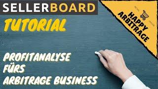 SellerBoard TUTORIAL (deutsch) mit Funktionsübersicht | Profitanalyse  für euer Arbitrage Business